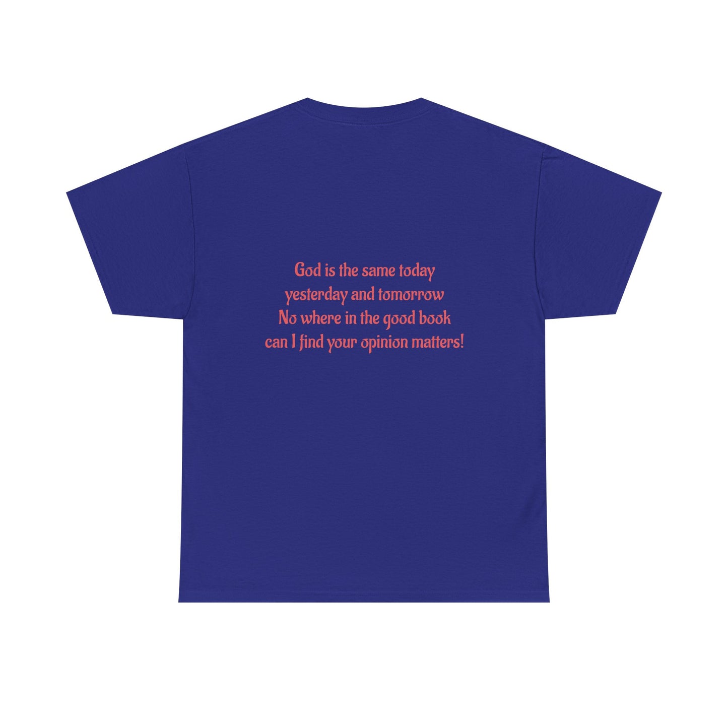 your opinion t-shirt Unisex Heavy Cotton Tee