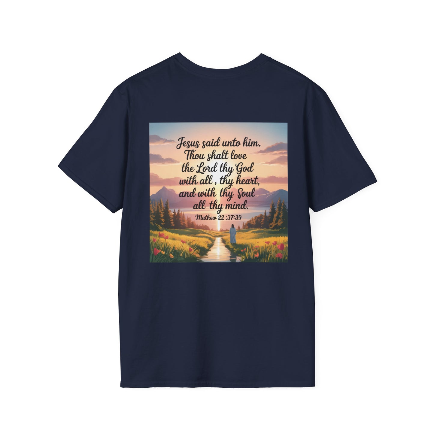 Matthew 22: 37-39 Love Thy Lord  Unisex Softstyle T-Shirt
