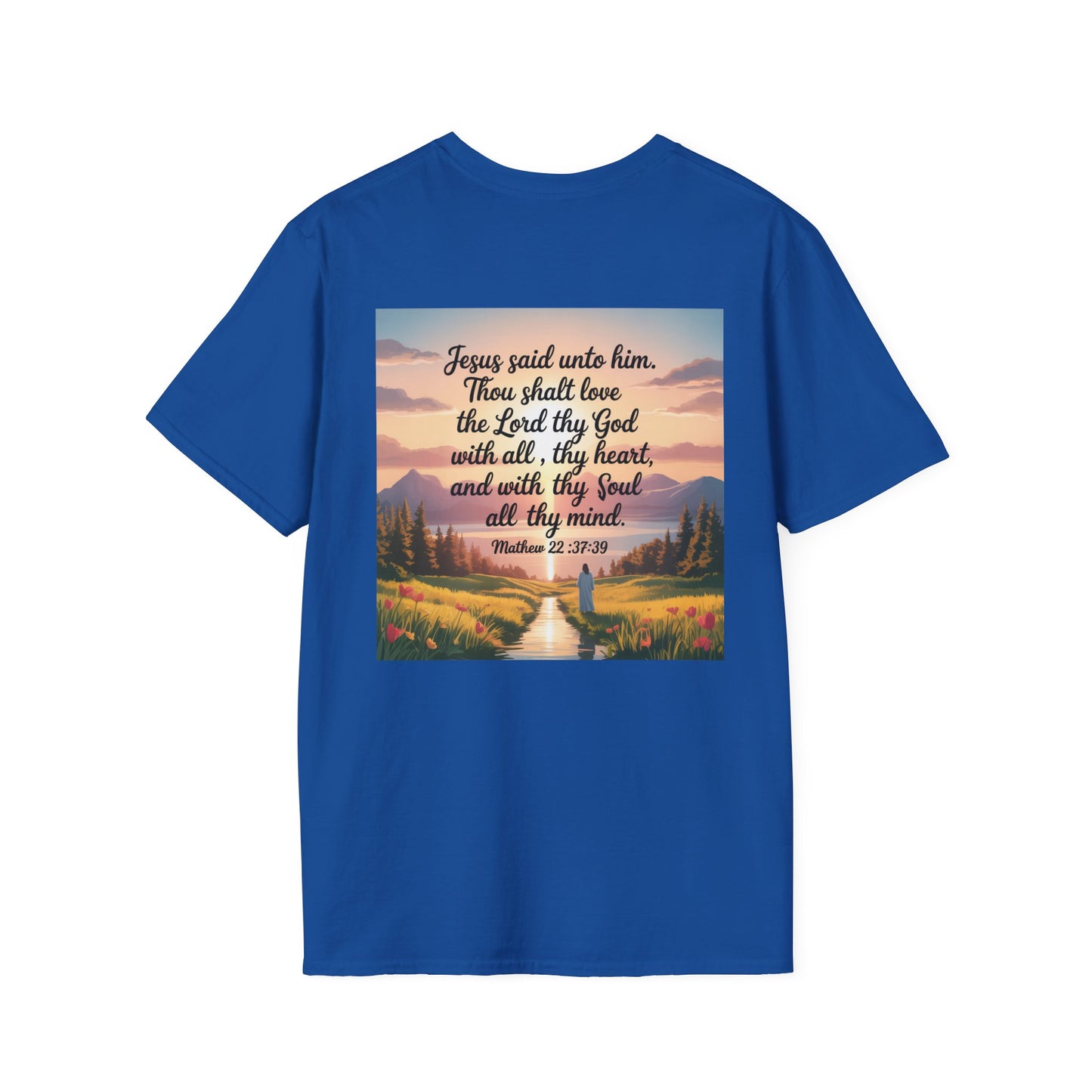 Matthew 22: 37-39 Love Thy Lord  Unisex Softstyle T-Shirt