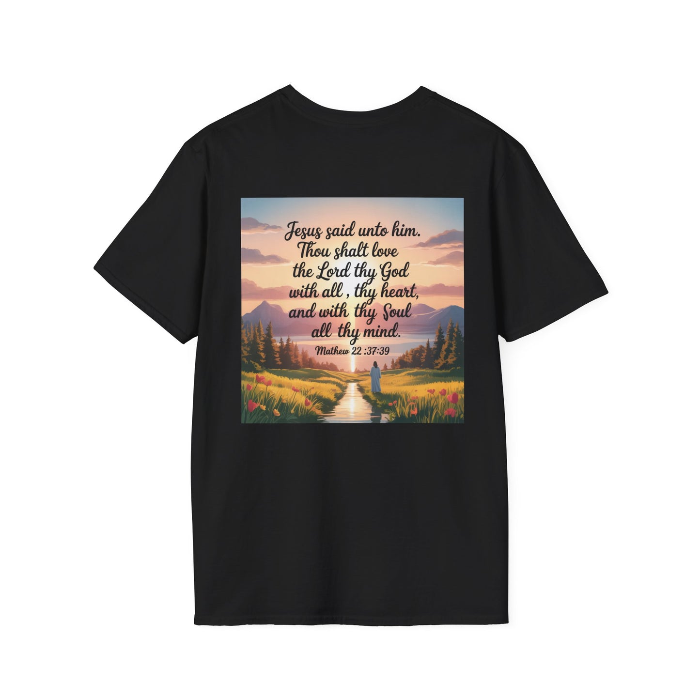 Matthew 22: 37-39 Love Thy Lord  Unisex Softstyle T-Shirt