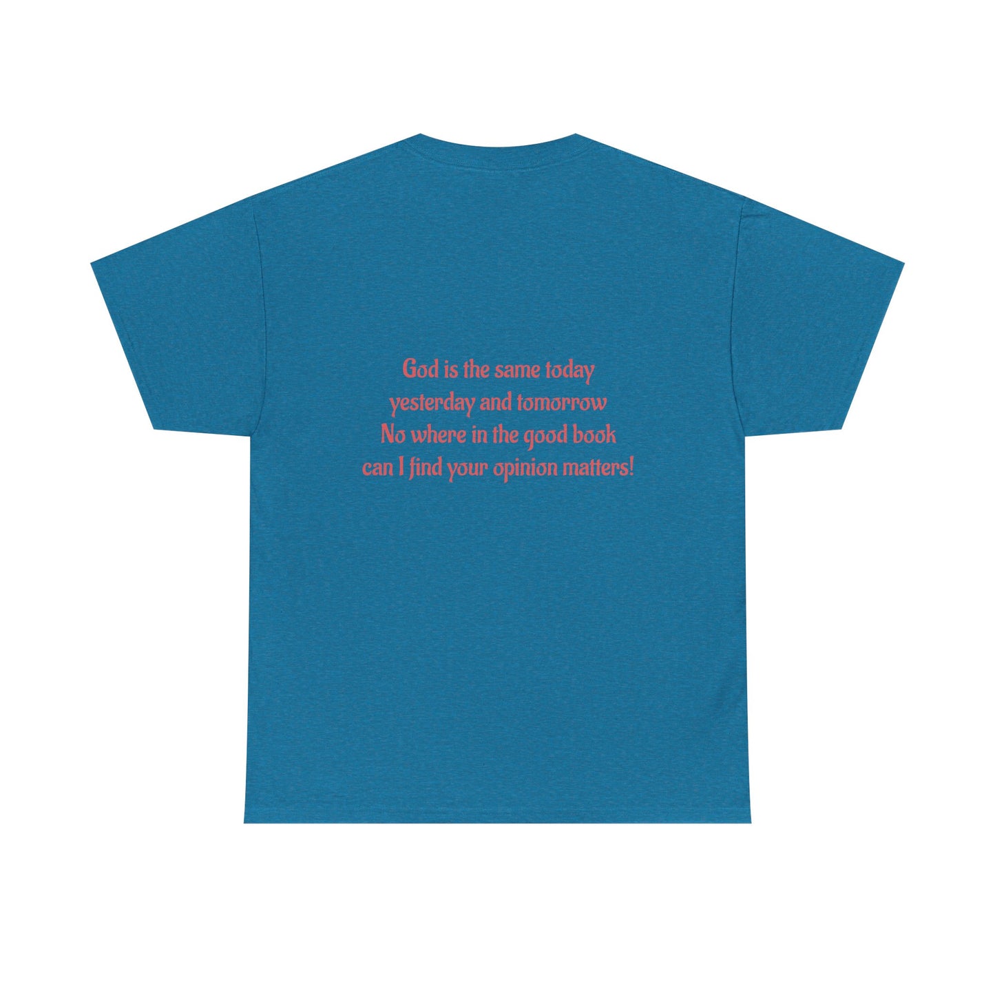 your opinion t-shirt Unisex Heavy Cotton Tee